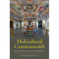 Multicultural Commonwealth: Poland-Lithuania and Its Afterlives - Hardcover