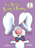 It's Better Being a Bunny: An Early Reader Book for Kids - Hardcover