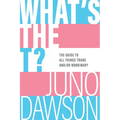 What's the T?: The Guide to All Things Trans And/Or Nonbinary - Hardcover