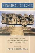 Symbolic Loss: The Ambiguity of Mourning and Memory at Century's End - Paperback