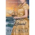 Trapped & Liberated: The Privateer's Bold Beloved - Paperback