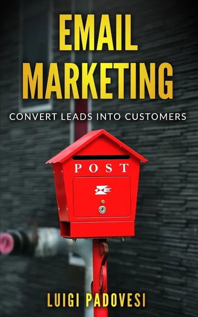 Email Marketing: Convert leads into customers - Paperback
