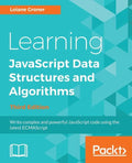 Learning JavaScript Data Structures and Algorithms - Third Edition: Write complex and powerful JavaScript code using the latest ECMAScript - Paperback