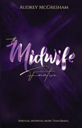 The Midwife Factor: Spiritual Midwives, More than Babies... - Paperback
