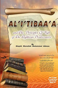 Al'i'tibaa'a - And the Principles of Fiqh of the Righteous Predecessors - Paperback