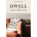 Dwell: 90 Days at Home with God - Paperback
