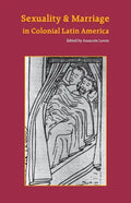 Sexuality and Marriage in Colonial Latin America - Paperback