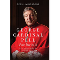 George Cardinal Pell: Pax Invictis, a Biography - Hardcover