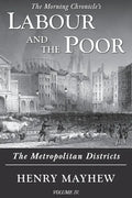 Labour and the Poor Volume IV: The Metropolitan Districts - Paperback