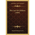 The Care of Children (1894) - Paperback