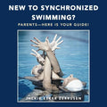 New to Synchronized Swimming?: Parents-Here Is Your Guide! - Paperback