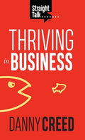 Straight Talk: Thriving In Business - Hardcover