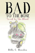 "Bad to the Bone" - Paperback