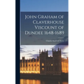John Graham of Claverhouse Viscount of Dundee 1648-1689 - Hardcover