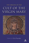 Origins of the Cult of the Virgin Mary - Paperback