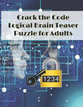 Crack the Code: Logical Brain Teaser Puzzle for Adults - Paperback
