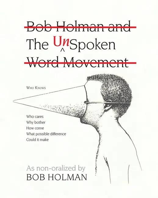 The UnSpoken: Bob Holman and the UnSpoken Word Movement - Paperback