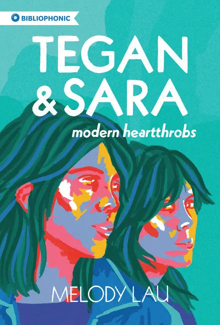 Tegan and Sara: Modern Heartthrobs - Paperback