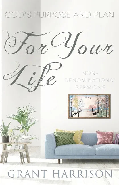 God's Purpose and Plan For Your Life: Non-Denominational Sermons - Paperback
