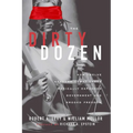 The Dirty Dozen: How Twelve Supreme Court Cases Radically Expanded Government and Eroded Freedom - Paperback