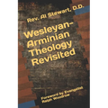 Wesleyan-Arminian Theology: Revisited - Paperback