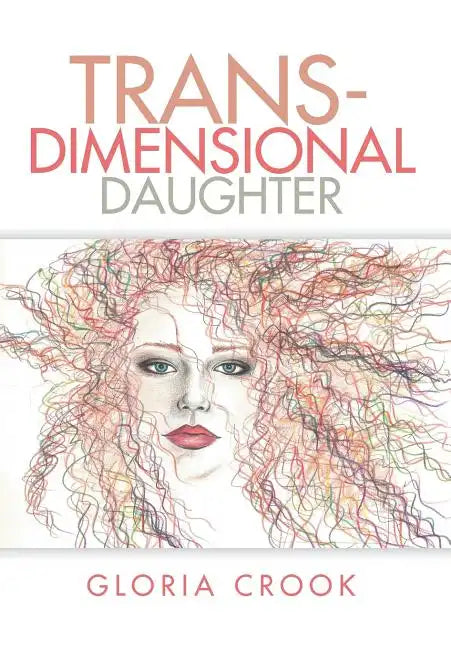 Trans-Dimensional Daughter - Hardcover