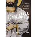Jesus, Contradicted: Why the Gospels Tell the Same Story Differently - Hardcover