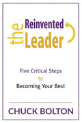 The Reinvented Leader: Five Critical Steps to Becoming Your Best - Paperback