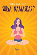 Why and how SURYA NAMASKAR?: Easy - Effective - YOGA Practice - Paperback
