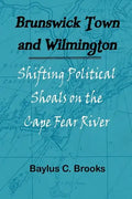 Brunswick Town and Wilmington - Paperback