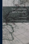 The Crayon Miscellany: Containing Abbotsford And Newstead Abbey; Volume 1 - Paperback