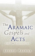 The Aramaic Gospels and Acts - Hardcover