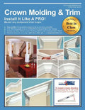 Crown Molding & Trim: Install It Like a PRO! - Paperback