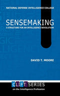 Sensemaking: A Structure for an Intelligence Revolution - Hardcover