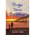 Bridges between Our Hearts: Book Three in the "Love That Does Not Die" Trilogy - Paperback
