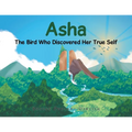 Asha: The Bird Who Discovered Her True Self - Paperback