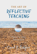 The Art of Reflective Teaching: Practicing Presence - Paperback
