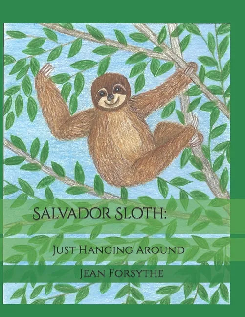 Salvador Sloth: : Just Hanging Around - Paperback