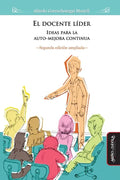 El docente líder (2da edición ampliada): Ideas para la auto-mejora contínua - Paperback
