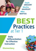 Best Practices at Tier 1 [Elementary]: Daily Differentiation for Effective Instruction, Elementary - Paperback