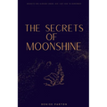 The Secrets of Moonshine - Paperback