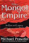 The Mongol Empire: Its Rise and Legacy - Paperback