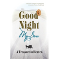 Good Night My Son, A Treasure in Heaven - Paperback