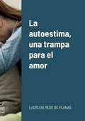 La autoestima, una trampa para el amor - Paperback