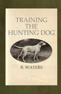 Training the Hunting Dog - Paperback