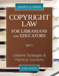 Copyright Law for Librarians and Educators: Creative Strategies and Practical Solutions - Paperback