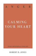 Anger: Calming Your Heart - Paperback