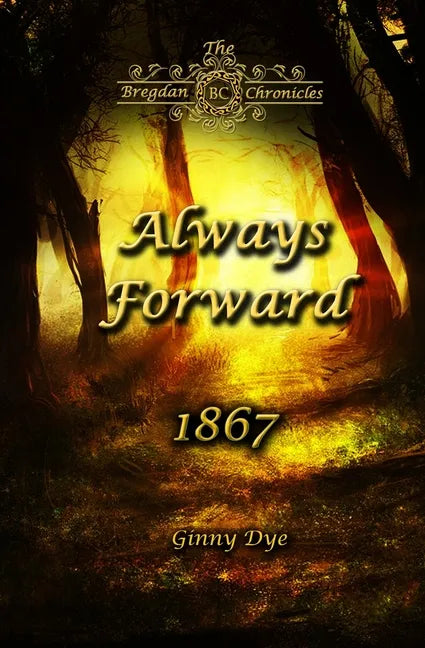 Always Forward (#9 in the Bregdan Chronicles Historical Fiction Romance Series) - Paperback
