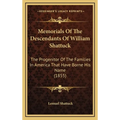 Memorials Of The Descendants Of William Shattuck: The Progenitor Of The Families In America That Have Borne His Name (1855) - Hardcover