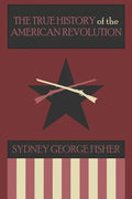 The True History of the American Revolution, Modernized Edition - Paperback